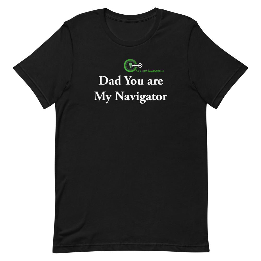 Dad You are My Navigator t-shirt