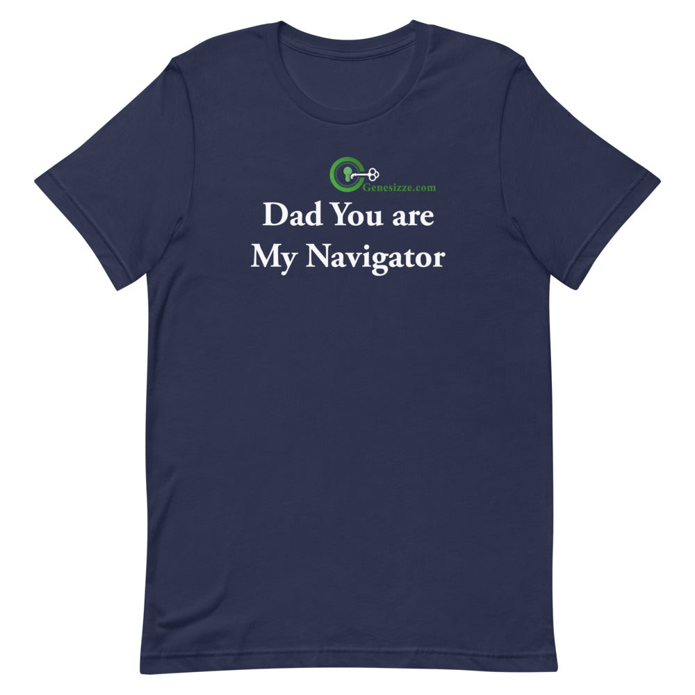 Dad You are My Navigator t-shirt