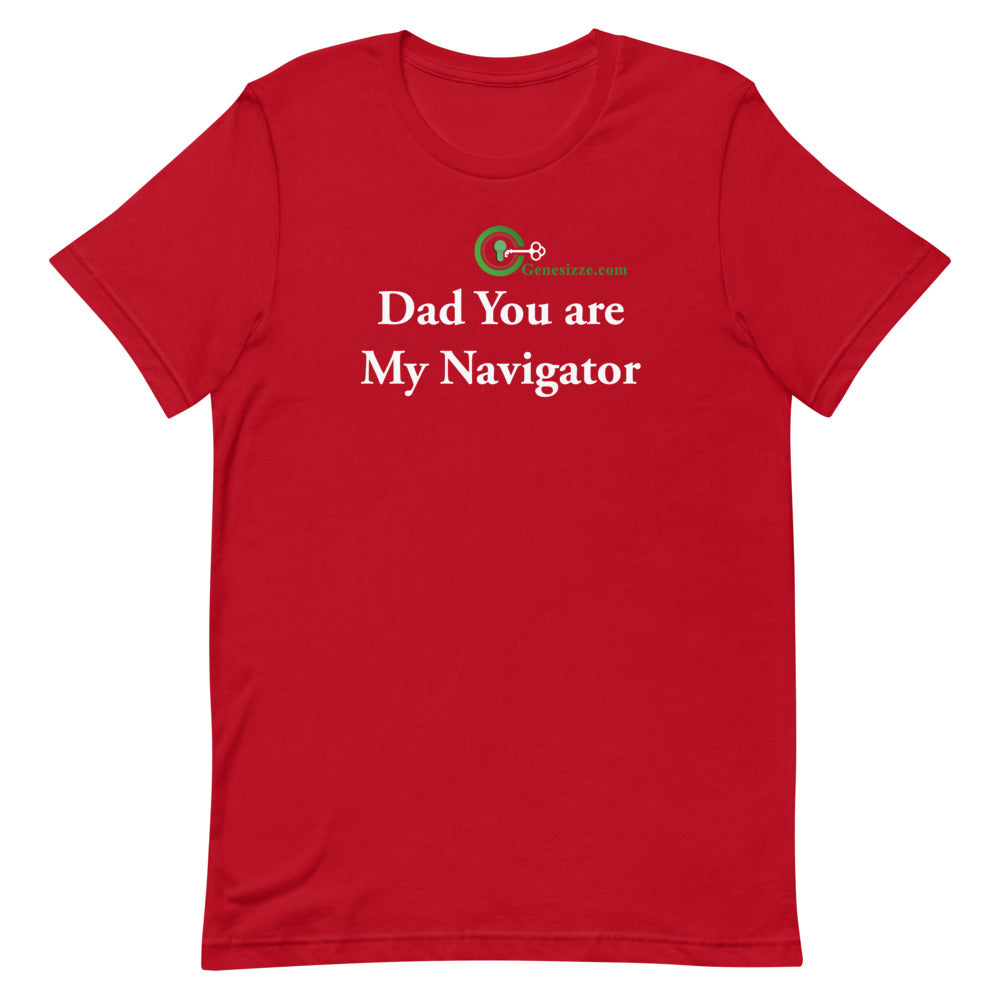 Dad You are My Navigator t-shirt