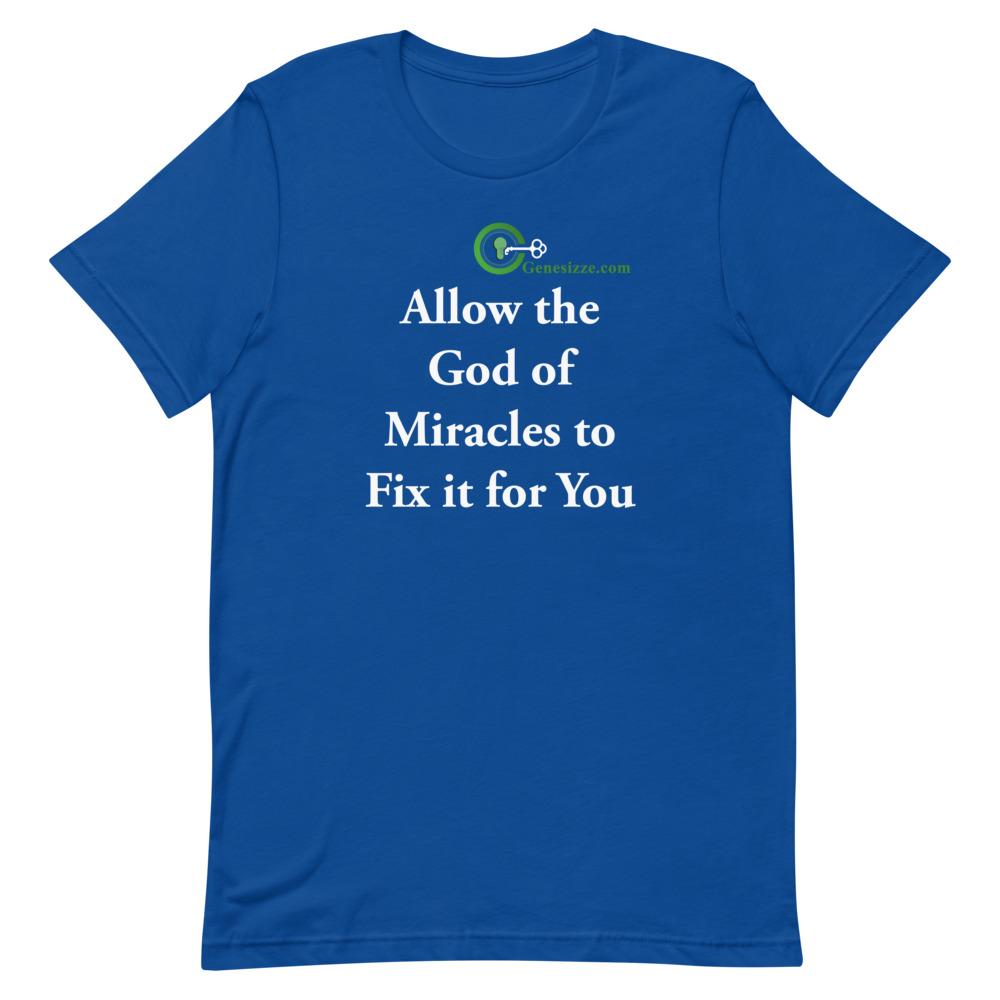 Allow the God of Miracles to fix it for you t-shirt Genesizze.com Inc. True Royal S 