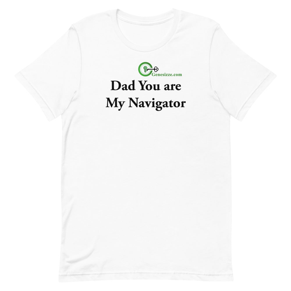 Dad You are My Navigator t-shirt